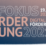 Fokus Förderung 2021 - Digitale Fördermesse
